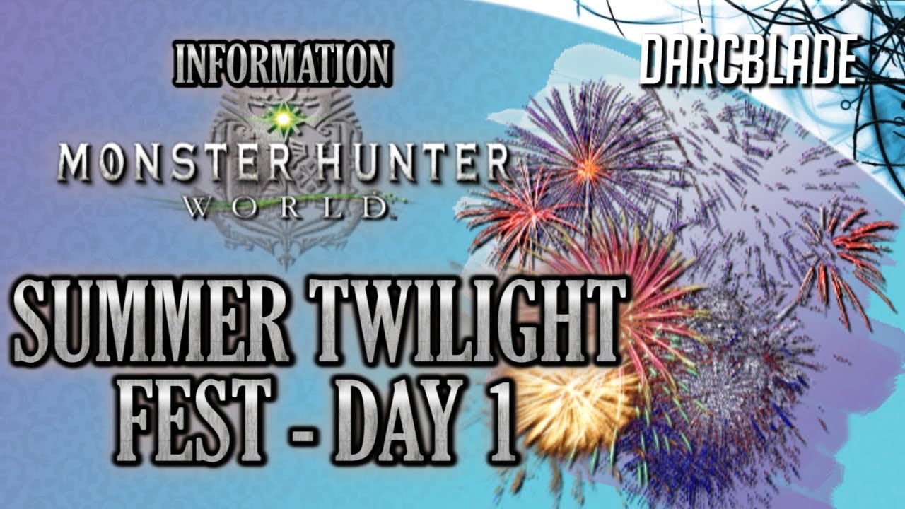Summer Twilight Fest - Day 1 - Monster Hunter World