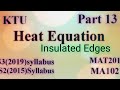 Heat Equation-with Insulated Edges|S3(2019)MAT201|Module 2|S2(2015)MA102Module5|KTU|BTechPart13
