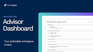 Introducing the Redesigned Advisor Dashboard in Holistiplan
