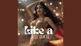 Like a Belly Dancer