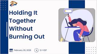 Holding It Together Without Burning Out: Leadership Strategies for Performance and Resilience