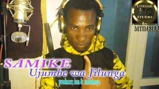 SAMIKE==UJUMBE WA JILUNGA by Lwenge Studio