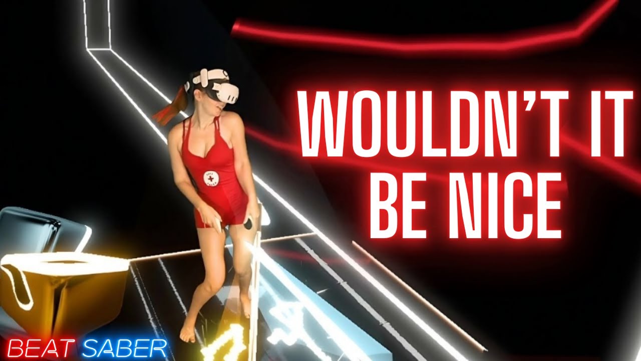 Beat Saber | The Beach Boys - Wouldn't It Be Nice (Expert+)