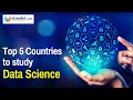 Top 5 Countries to Study Data Science, ML, AI & Analytics Abroad | Top Universities, Jobs & Salaries