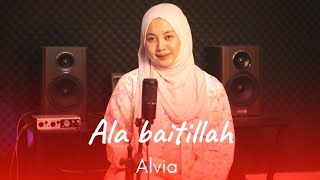 ALA BAITILLAH COVER BY ALVIA