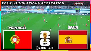 PORTUGAL vs SPAIN | FIFA World Cup 2026 | PES 21 Pre-Recorded Gameplay Simulation PORTUGAL vs SPAIN | FIFA World Cup 2026 | PES 21 Pre-Recorded Gameplay Simulation