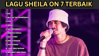 KUMPULAN LAGU SHEILA ON 7 | LAGU UNTUK MENEMANI KERJA