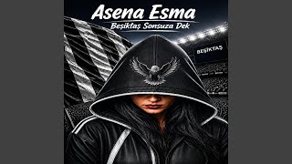 Beşiktaş Sonsuza Dek - Asena Esma