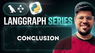LangGraph Series Conclusion