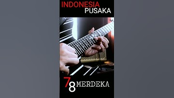 INDONESIA PUSAKA GITAR SOLO DIRGAHAYU REPUBLIK INDONESIA 78 #merdeka #indonesiapusaka #17agustus