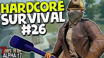 I NEED RAD-REMOVER, NOW! - Hardcore Survival in Alpha 17 - #26 | 7 Days to Die (2019 Alpha 17)