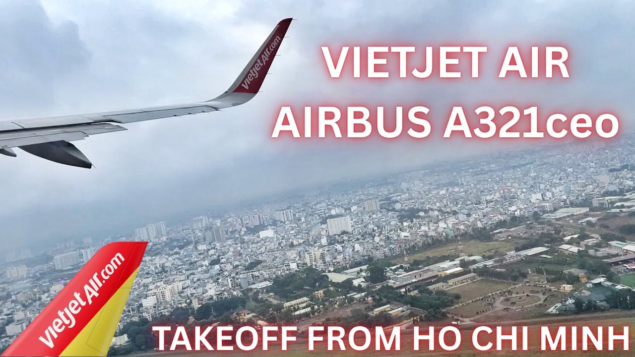 VietJet Air Airbus A321 | Takeoff from Ho Chi Minh City 🇻🇳 [SGN/VVTS ...