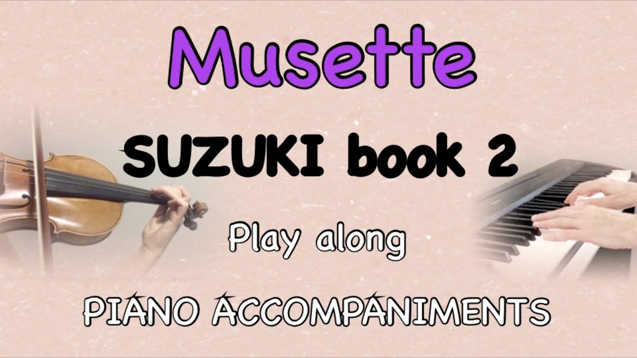 MUSETTE | SUZUKI VIOLIN BOOK 2 - Violin practice play-along with Piano + Metronome