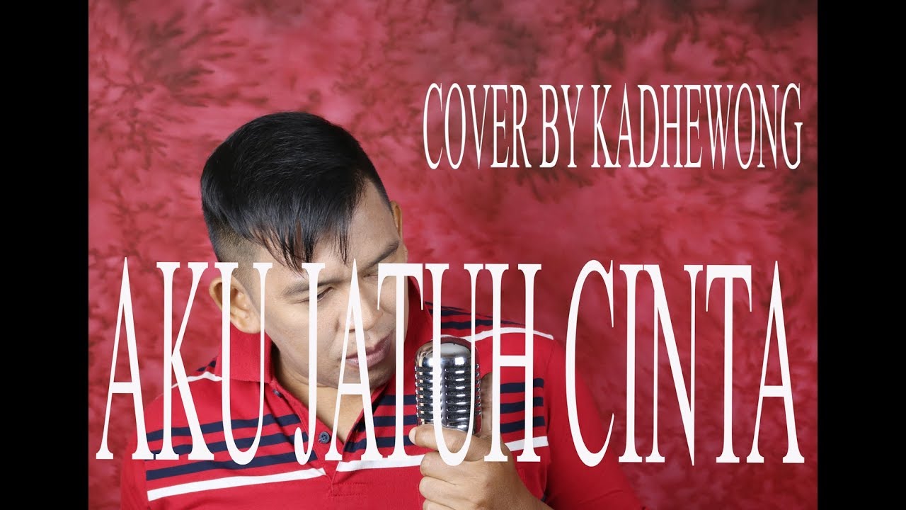 AKU JATUH CINTA-BROERY MARANTIKA COVER BY KADHE WONG - YouTube