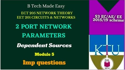 2 port Network | z parameter dependent sources | Module 5 |ECT 205 | EET 201 | EC/AE/EE | Nwk Theory