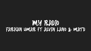 FARHAN UMAR FT. ALVIN LANO & MAT'D - MY RADIO ( BANGERS FVNKY ) NEW 2018!!