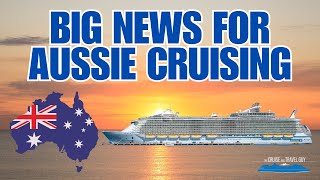 Australias Cruise Comeback? Big News For Australian Cruising, Eden And Townsville Upgrades