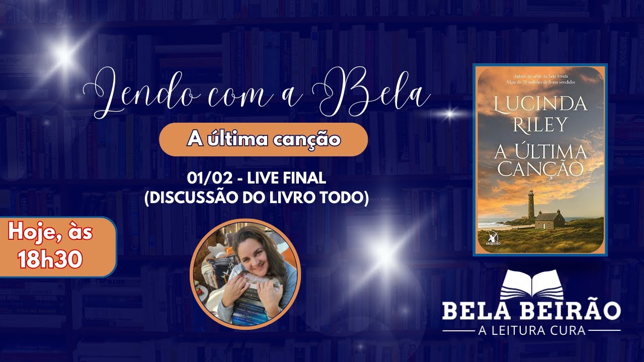 LEITURA CONJUNTA DE A ÚLTIMA CANÇÃO, DE LUCINDA RILEY, LIVE FINAL - A LEITURA CURA