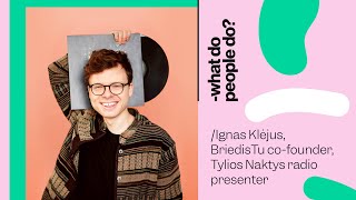 KĄ DARAI, DARYK GERAI #6 | Ignas Klėjus: kaip viską spėti?