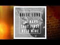 Brice Long The Hand That First Held Mine mp3