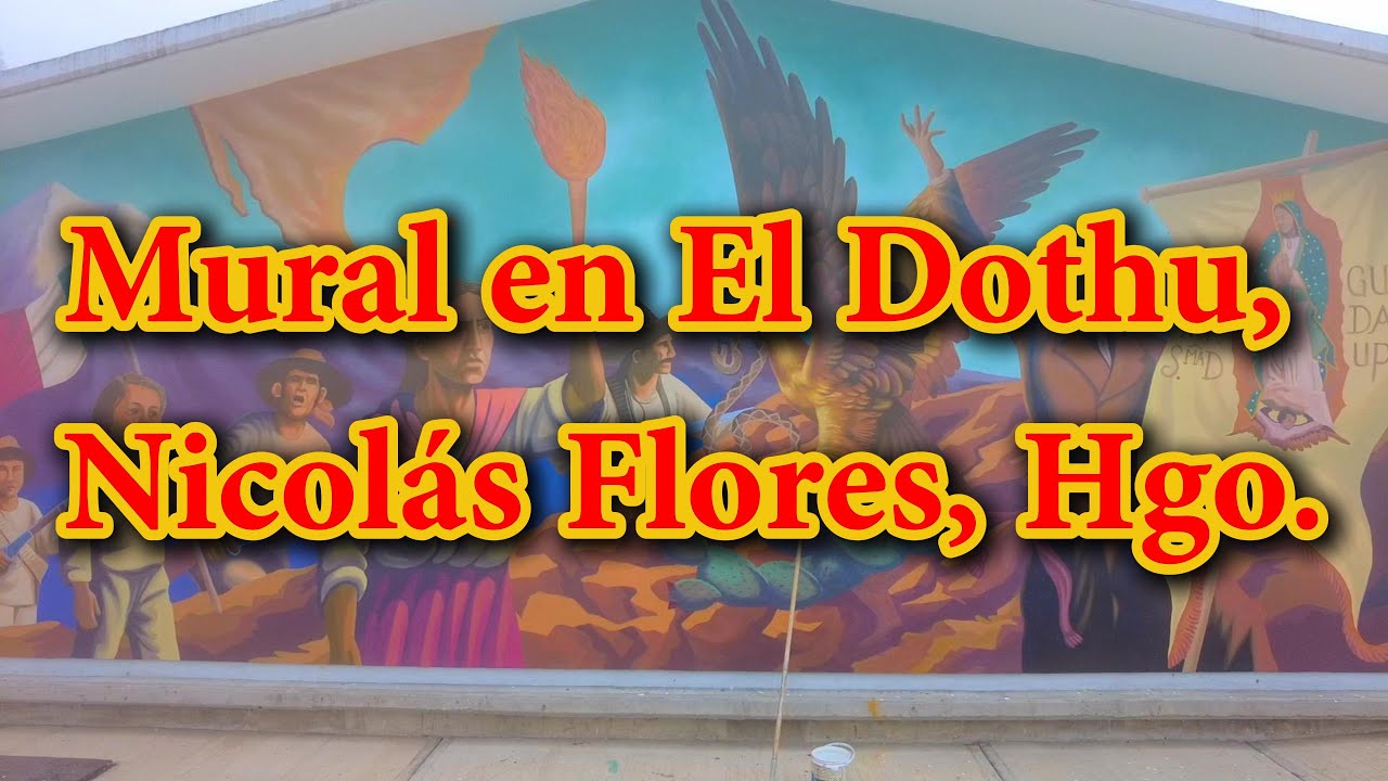Mural en el Dothu, Nicolas Flores,Hgo.