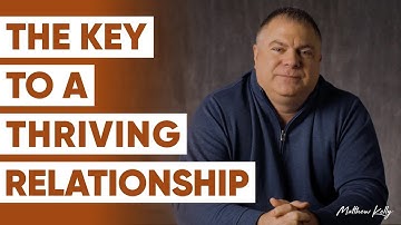 The Key to a Thriving Relationship - Matthew Kelly