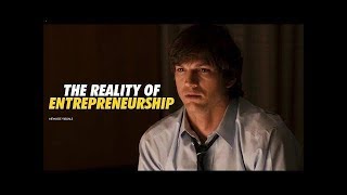 The Reality of Entrepreneurship - Motivational Video