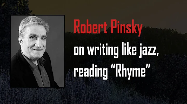 Robert Pinsky | Writing Like Jazz & "Rhyme"
