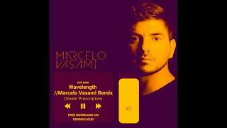 Dream Prescription - Wavelength (Marcelo Vasami Remix)