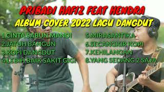 PRIBADI HAFIZ FEAT HENDRA ALBUM COVER 2022 LAGU DANGDUT#coverlagu#pribadihafiz PRIBADI HAFIZ FEAT HENDRA ALBUM COVER 2022 LAGU DANGDUT#coverlagu#pribadihafiz