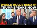 US IRAN WAR LIVE Trump S Massive War Announcement Global Tensions Explode As World On Edge 