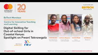 EdTech Mondays Kenya: Digital Skilling for Out-of-school Girls in Coastal Kenya: Pwani Tecknowgalz