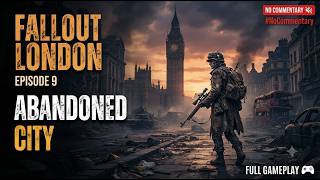 Exploring the post apocalyptic world of Fallout London Episode 9  🎮 #NoCommentary #gameplay