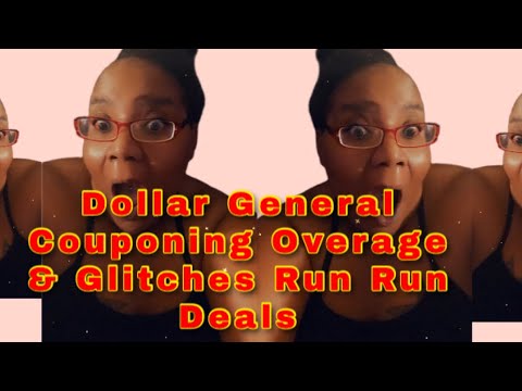 DOLLAR GENERAL COUPONING OVERAGE & GLITCHES RUN RUN DEALS