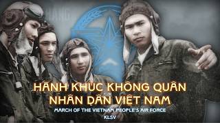 'Hành khúc Không quân nhân dân Việt Nam' - March of the Vietnam People's Air Force | KLSV