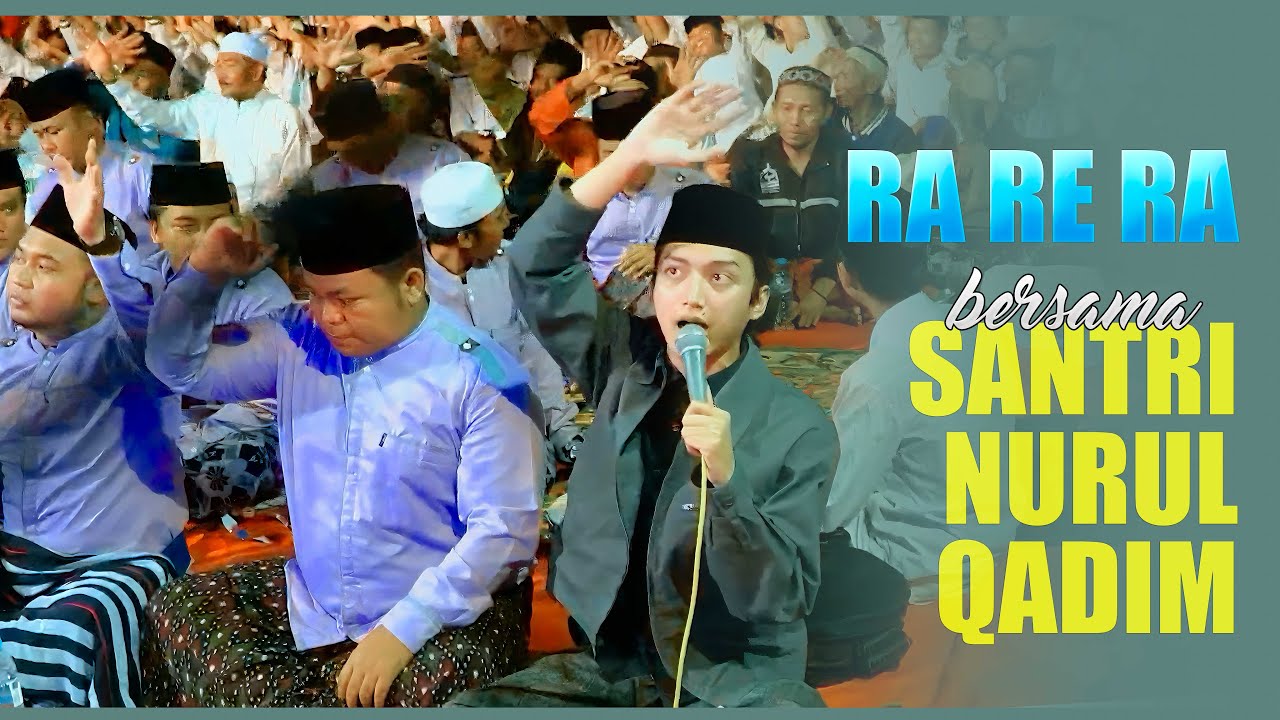 RARERA BERSAMA SANTRI NURUL QADIM - MEDLEY GUS AZMI SYUBBANUL MUSLIMIN - LIVE PP. NURUL QADIM