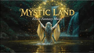MYSTIC LAND – Elven Fantasy Music with Divine Female Vocals & Mystical Ambience