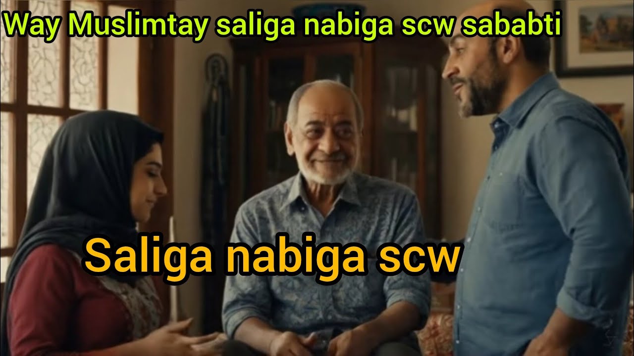 Qisada abu axmad iyo saliga nabiga scw @Qisasdikrihafsa