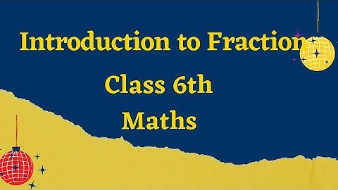 Introduction to Fraction | Class 6 Maths |CBSE | ICSC | NCERT | M&S