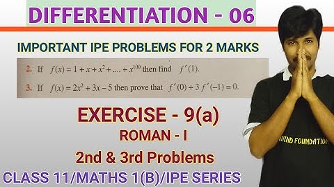DIFFERENTIATION 06 / EXERCISE 9(a) - ROMAN - I, 2nd & 3rd PROBLEMS/CLASS 11/MATHS 1(B)