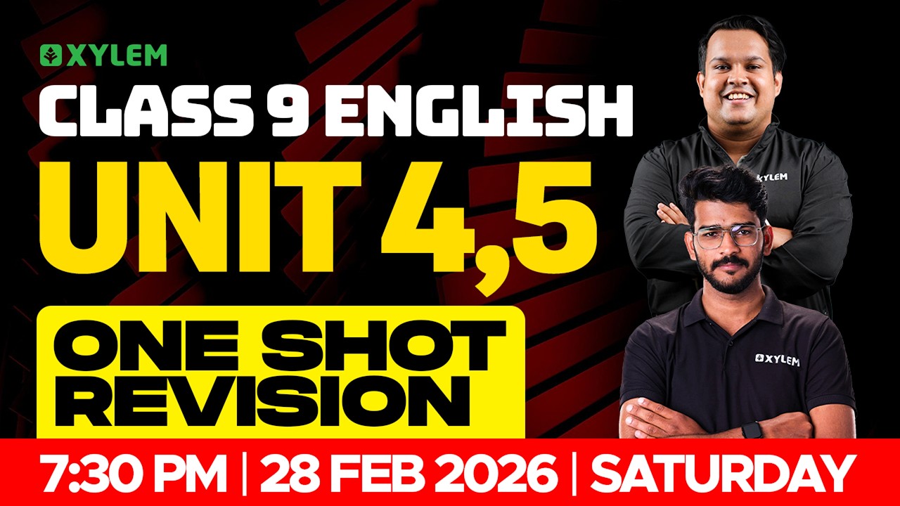 Class 9 English | Units 4 & 5 One Shot Revision | Annual Exam Special | Xylem Class 9