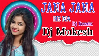 Jana Jana He Na Cg Song New /Amlesh Nagesh /Dj Song/ (Bass Booted Rmx) Dj Song 2023 Dj MuKeSh .10k