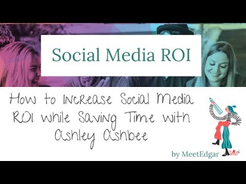 How to Increase Social Media ROI while Saving Time with Ashley Ashbee