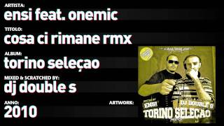 Ensi Feat. Onemic - Torino Seleçao - Cosa Ci Rimane Rmx