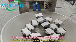 Cost-Saving & High-Efficiency Automatic Sleeving Machine, serve for small round food packaging.