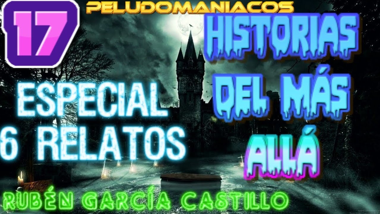 Historias del Más Allá (Especial 6 Relatos) Rubén García Castillo (#17) La Mano Peluda