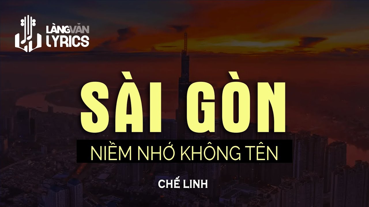 Chế Linh | Sài Gòn Niềm Nhớ Không Tên (Nguyễn Đình Toàn) | Official Làng Văn (Lyrics)