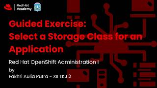 Episode 24 - Red Hat Academy Module GE: Select a Storage Class for an Application