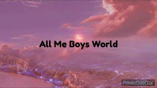 All Me Boys World Lyrics