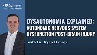 Dysautonomia Explained - Autonomic Nervous System Dysfunction Post-Brain Injury (Dr. Ryan Harvey)